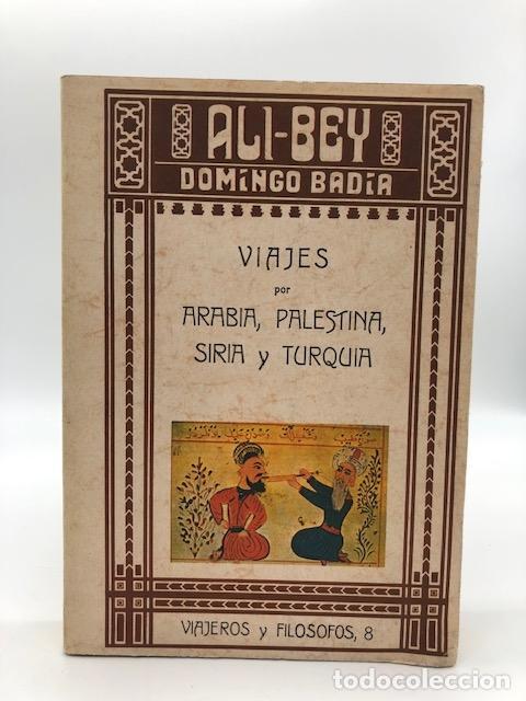 Libros: BADIA, Domingo - Viajes por Arabia, Palestina, Siria y Turqu&iacute;a.