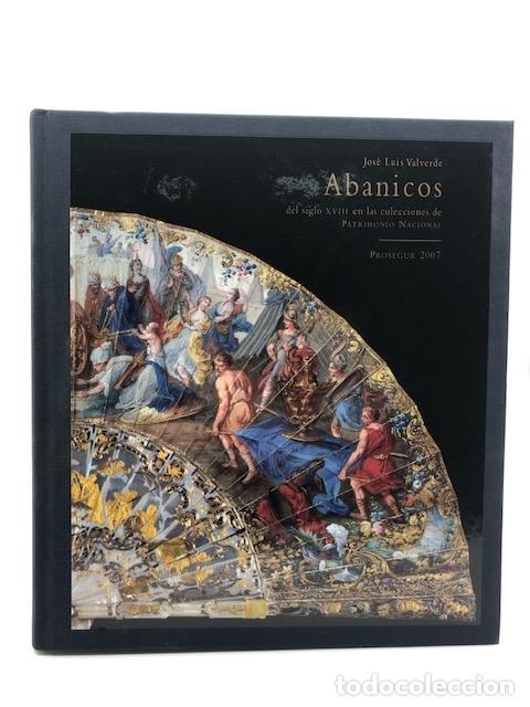 Libros: VALVERDE, Jos&eacute; Luis. - Abanicos del siglo XVIIII en las colecciones de Patrimonio Nacional.