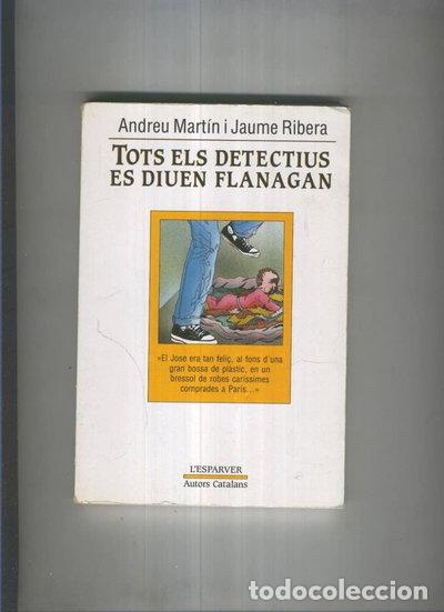 Livres: Tots els detectius es diuen Flanagan- 9788474104844