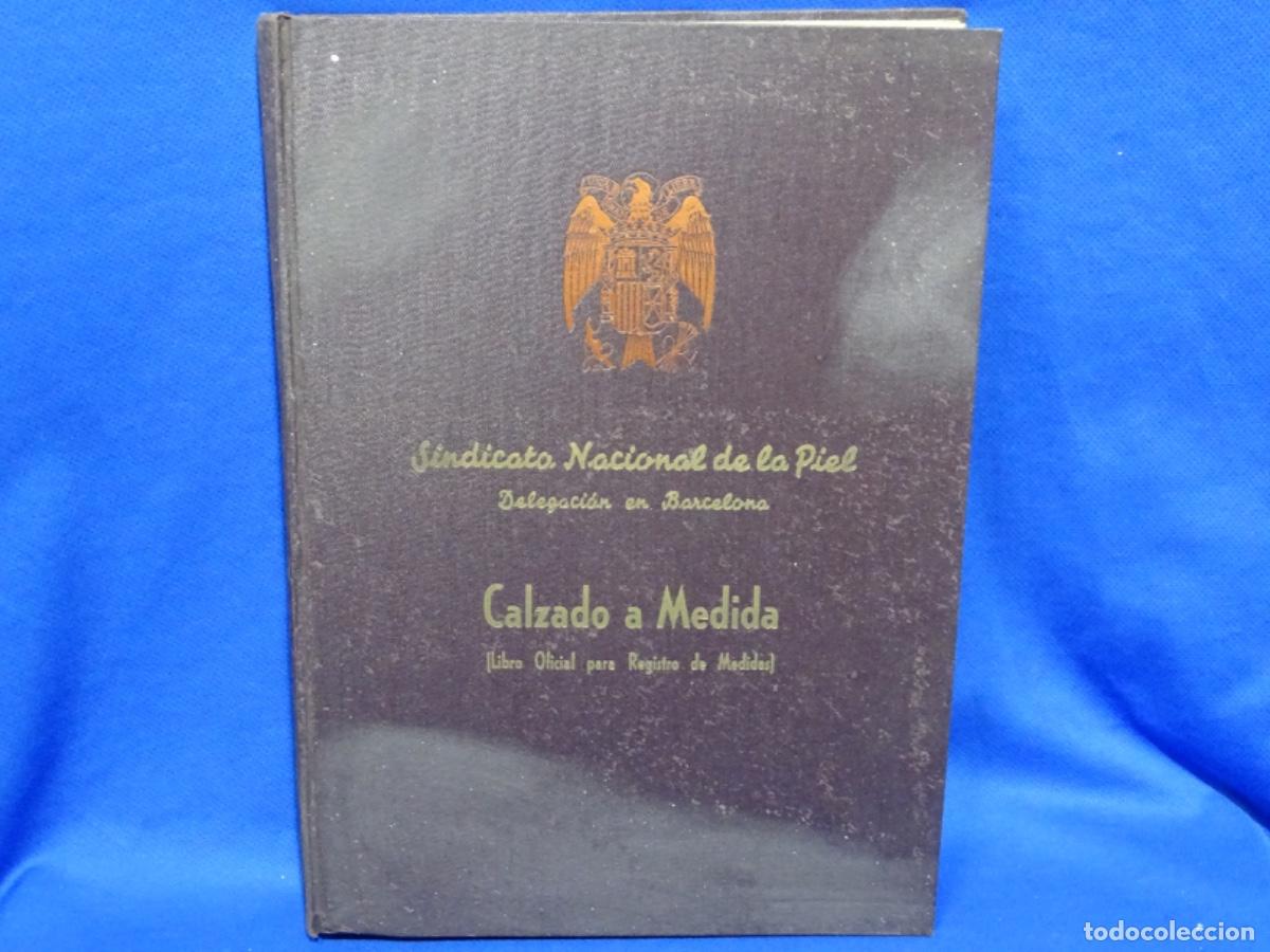 Libros: LIBRO SINDICATO NACIONAL DE LA PIEL. LIBRO OFICIAL PARA CALZADO A MEDIDA. MANRESA 1941.