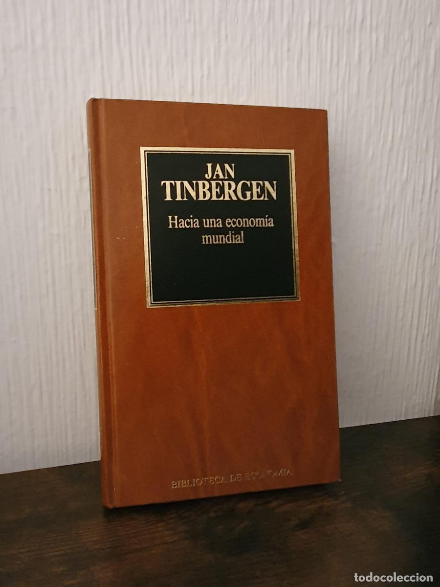 Libros: HACIA UNA ECONOM&Iacute;A MUNDIAL - Jan Tinbergen ( Biblioteca de Econom&iacute;a )