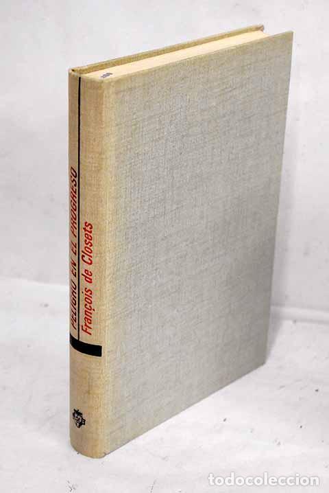 Libros: Peligro en el progreso.- Closets, Francois de