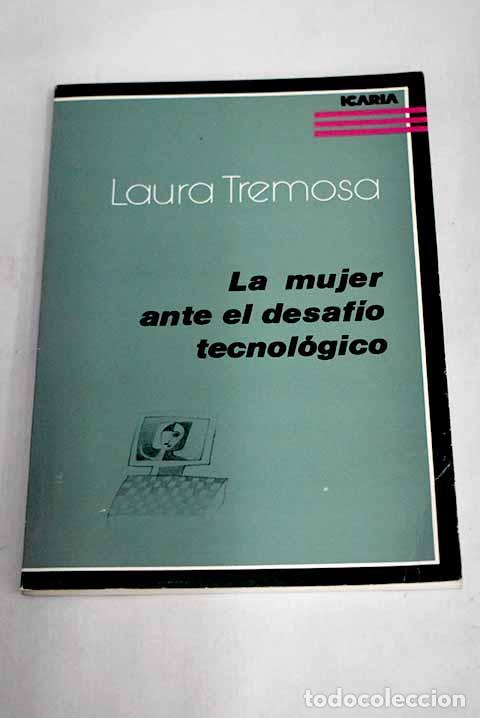Libros: La mujer ante el desaf&iacute;o tecnol&oacute;gico.- Tremosa, Laura