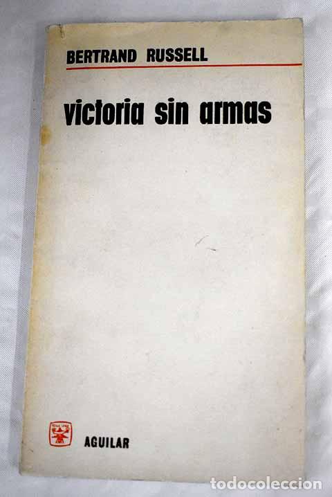 Libros: Victoria sin armas: Russell, Bertrand.- Russell, Bertrand