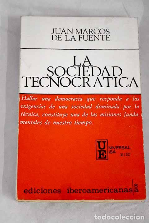 Libros: La sociedad tecnocr&aacute;tica.- Marcos de la Fuente, Juan