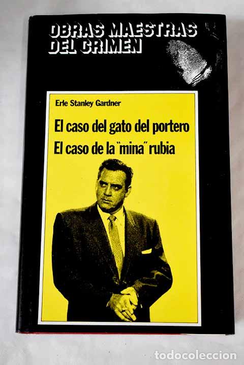 Libros: El caso del gato del portero ; El caso de la mina rubia.- Gardner, Erle Stanley
