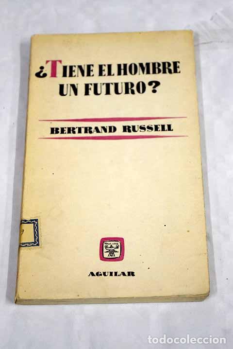 Libros: &iquest;Tiene el hombre un futuro?.- Russell, Bertrand
