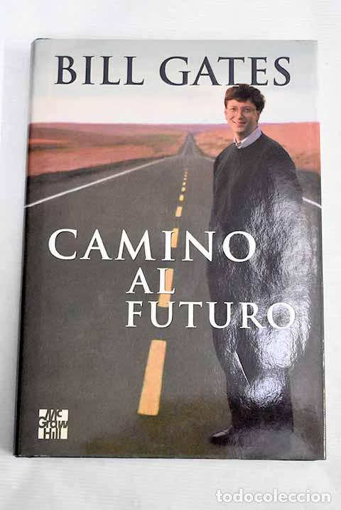 Libros: Camino al futuro: Gates, Bill.- Gates, Bill