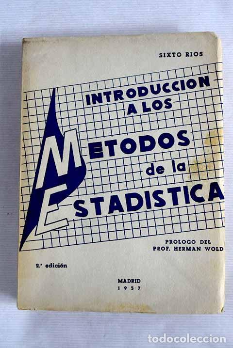 Libros: Introducci&oacute;n a los m&eacute;todos de la Estad&iacute;stica.- R&iacute;os, Sixto