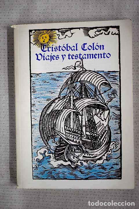 Libros: Viajes y testamento: Col&oacute;n, Crist&oacute;bal.- Col&oacute;n, Crist&oacute;bal