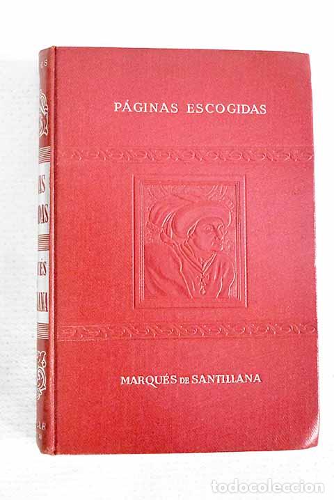B&uuml;cher: P&aacute;ginas Escogidas: Santillana, I&ntilde;igo L&oacute;pez de Mendoza, marqu&eacute;s de