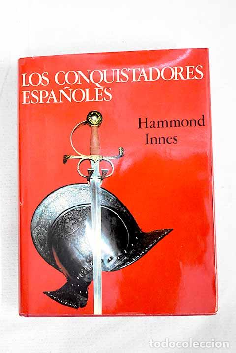 B&uuml;cher: Los conquistadores espa&ntilde;oles.- Hammond Innes, Ralph