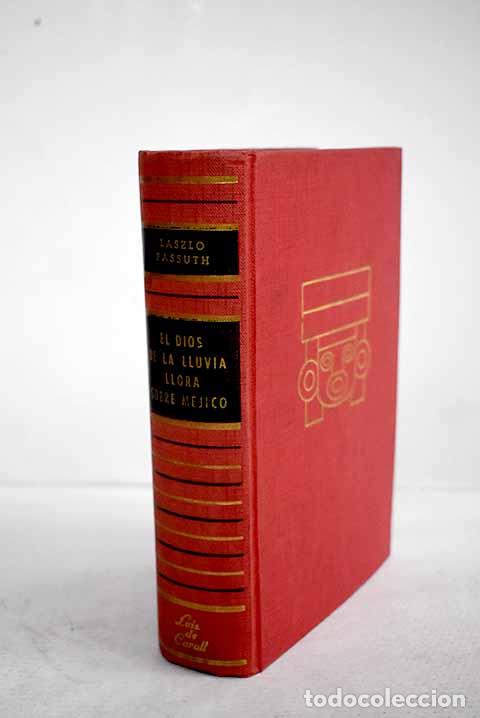 B&uuml;cher: El dios de la lluvia llora sobre Mejico.- Passuth, Laszlo