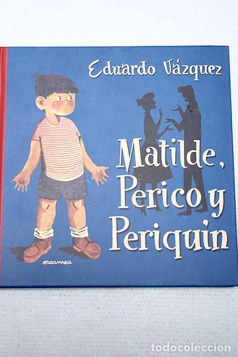 Libros: Matilde, Perico y Periqu&iacute;n.- V&aacute;zquez, Eduardo