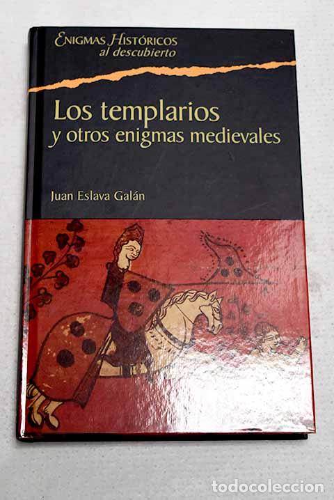 Libros: Los templarios y otros enigmas medievales.- Eslava Gal&aacute;n, Juan