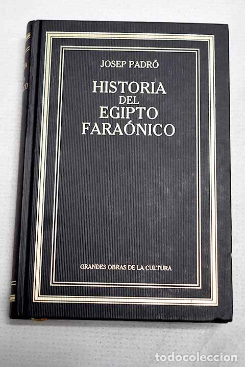 Libros: Historia del Egipto fara&oacute;nico.- Padro Parcerisa, Josep