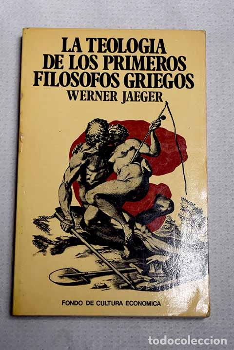 Libros: La teolog&iacute;a de los primeros fil&oacute;sofos griegos.- Jaeger, Werner