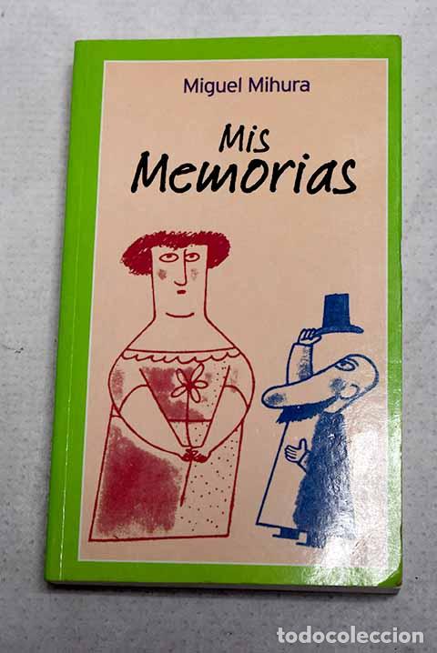 Libros: Mis memorias: Mihura, Miguel.- Mihura, Miguel