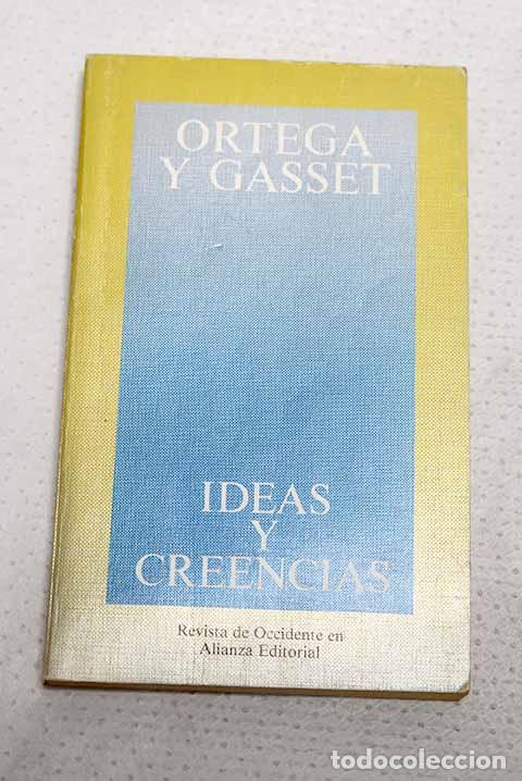 Libros: Ideas y creencias (y otros ensayos de filosof&iacute;a).- Ortega y Gasset, Jos&eacute;