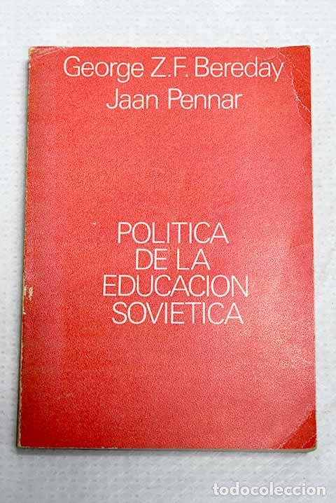 Libros: Politica de la educacion sovietica.- Bereday, George Z. F.