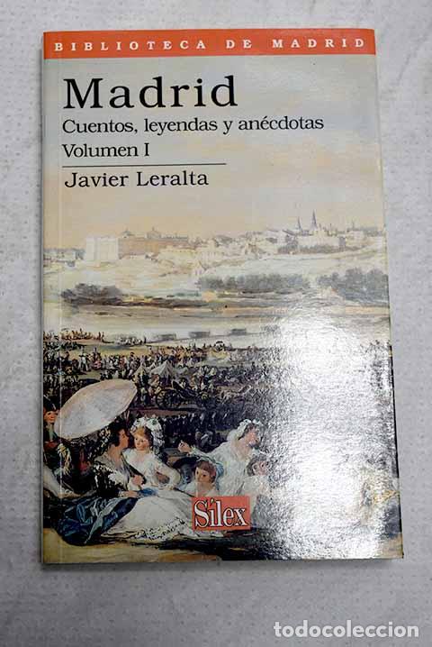 Libros: Madrid: cuentos, leyendas y an&eacute;cdotas, tomo I.- Leralta, Javier