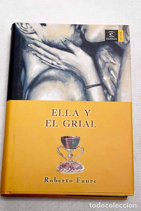 Libros: Ella y el grial: Faure, Roberto.- Faure, Roberto