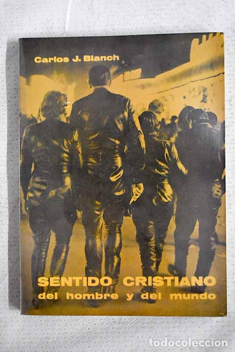 B&uuml;cher: Sentido cristiano del hombre y del mundo.- Blanch, Carlos J.