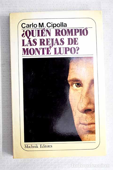 B&uuml;cher: &iquest;Qui&eacute;n rompi&oacute; las rejas de Monte Lupo?.- Cipolla, Carlo M.