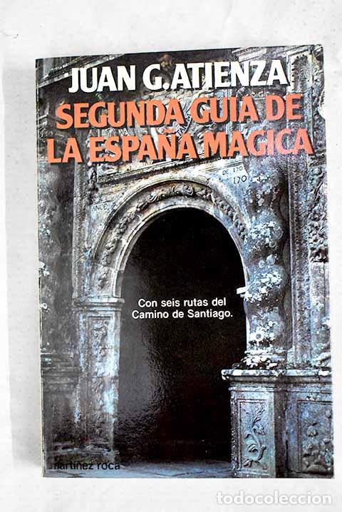 B&uuml;cher: Segunda gu&iacute;a de la Espa&ntilde;a m&aacute;gica.- Atienza, Juan