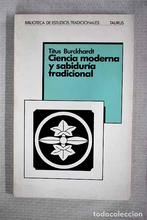 books: Ciencia moderna y sabidur&iacute;a tradicional.- Burckhardt, Titus