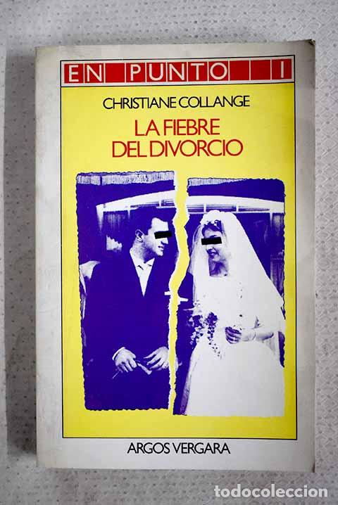 books: La fiebre del divorcio.- Collange, Christiane