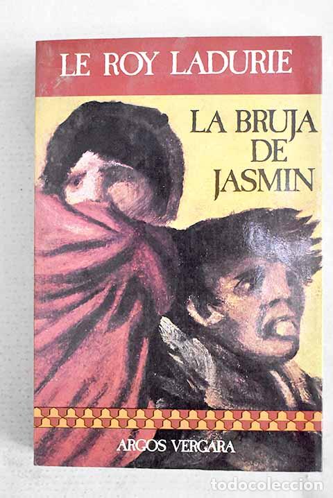 books: La bruja de Jasmin: Le Roy Ladurie, Emmanuel.- Le Roy Ladurie, Emmanuel
