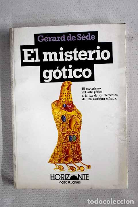 books: El misterio g&oacute;tico: de las ruinas a las catedrales.- Sede, G&eacute;rard de