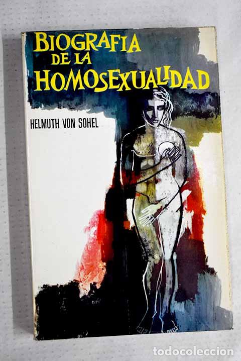 books: Biograf&iacute;a de la homosexualidad.- Von Sohel, Helmuth