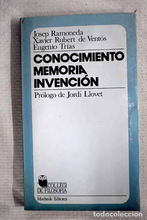 books: Conocimiento, memoria, invenci&oacute;n.- Ramoneda, Josep