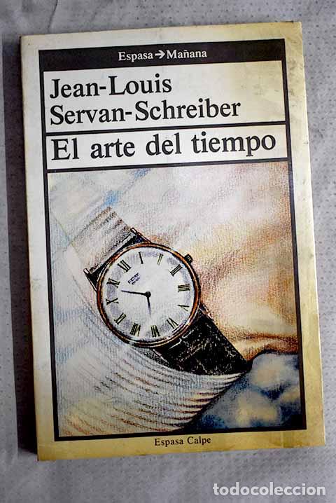 Livres: El arte del tiempo: Servan-Schreiber, Jean-Louis.- Servan-Schreiber, Jean-Louis
