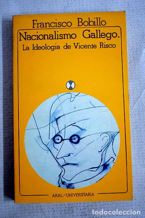 Livres: Nacionalismo gallego: la ideolog&iacute;a de Vicente Risco.- Bobillo de la Pe&ntilde;a, Francisco Javier