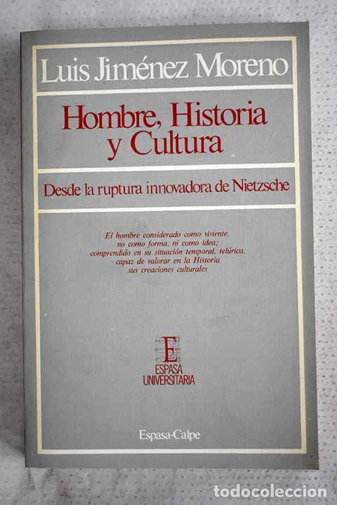Livres: Hombre, historia y cultura: desde la ruptura innovadora de Nietzsche.- Jim&eacute;nez Moreno, Luis