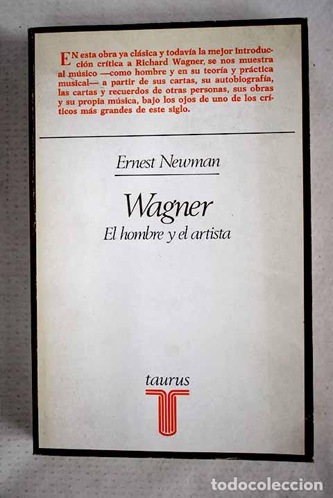 Livres: Wagner: el hombre y el artista.- Newman, Ernest