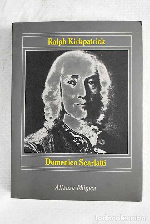 Livres: Domenico Scarlatti: Kirkpatrick, Ralph.- Kirkpatrick, Ralph
