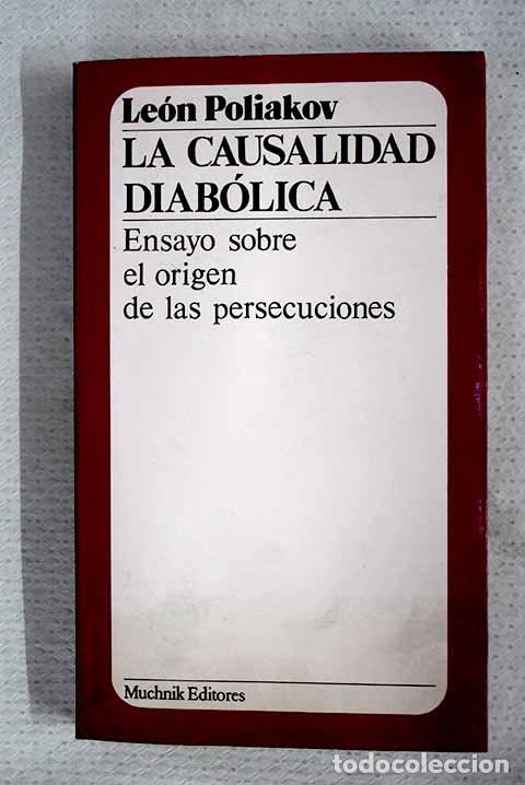 Livres: La causalidad diab&oacute;lica: ensayo sobre el origen de las persecuciones.- Poliakov, Leon