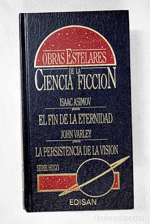 Libros: Isaac Asimov presenta El fin de la eternidad.- Asimov, Isaac; Varley, John