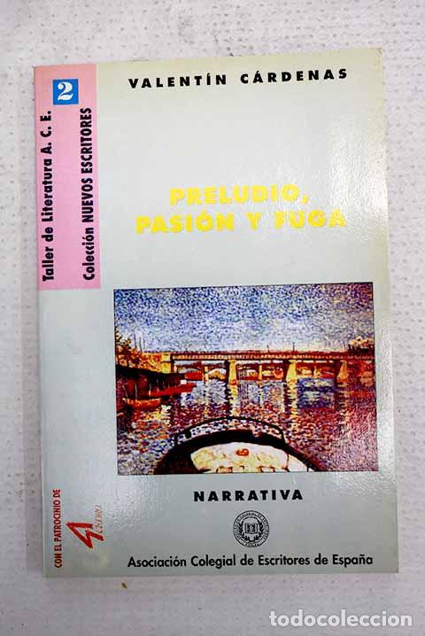 Libros: Preludio, pasi&oacute;n y fuga.- C&aacute;rdenas, Valent&iacute;n
