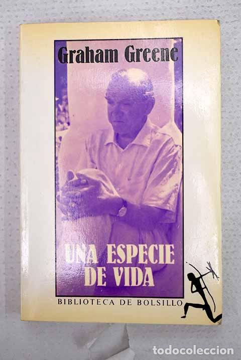 Libros: Una especie de vida: Greene, Graham.- Greene, Graham