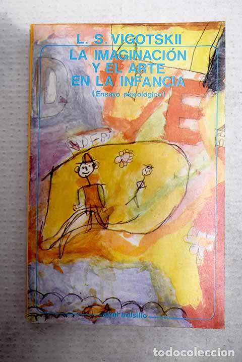 Libros: La imaginaci&oacute;n y el arte en la infancia: (ensayo psicol&oacute;gico).- Vigotskii, L. S.