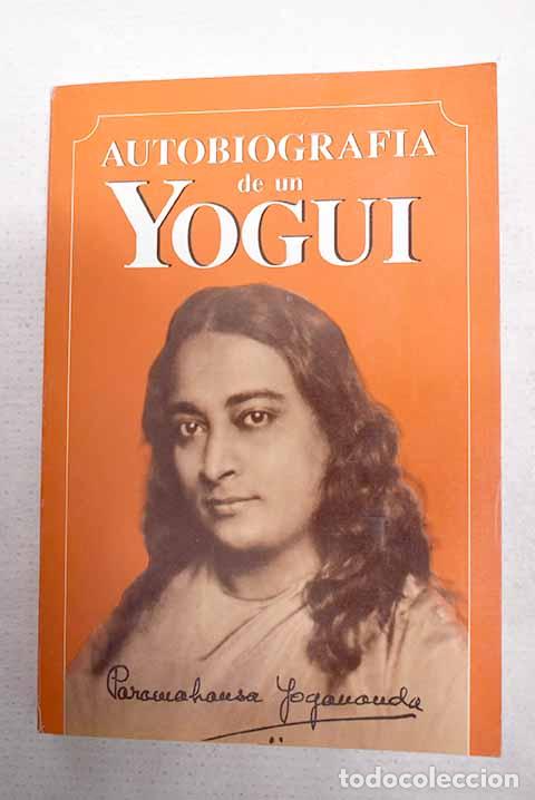 Libros: Autobiograf&iacute;a de un yogui.- Yogananda, Paramahansa