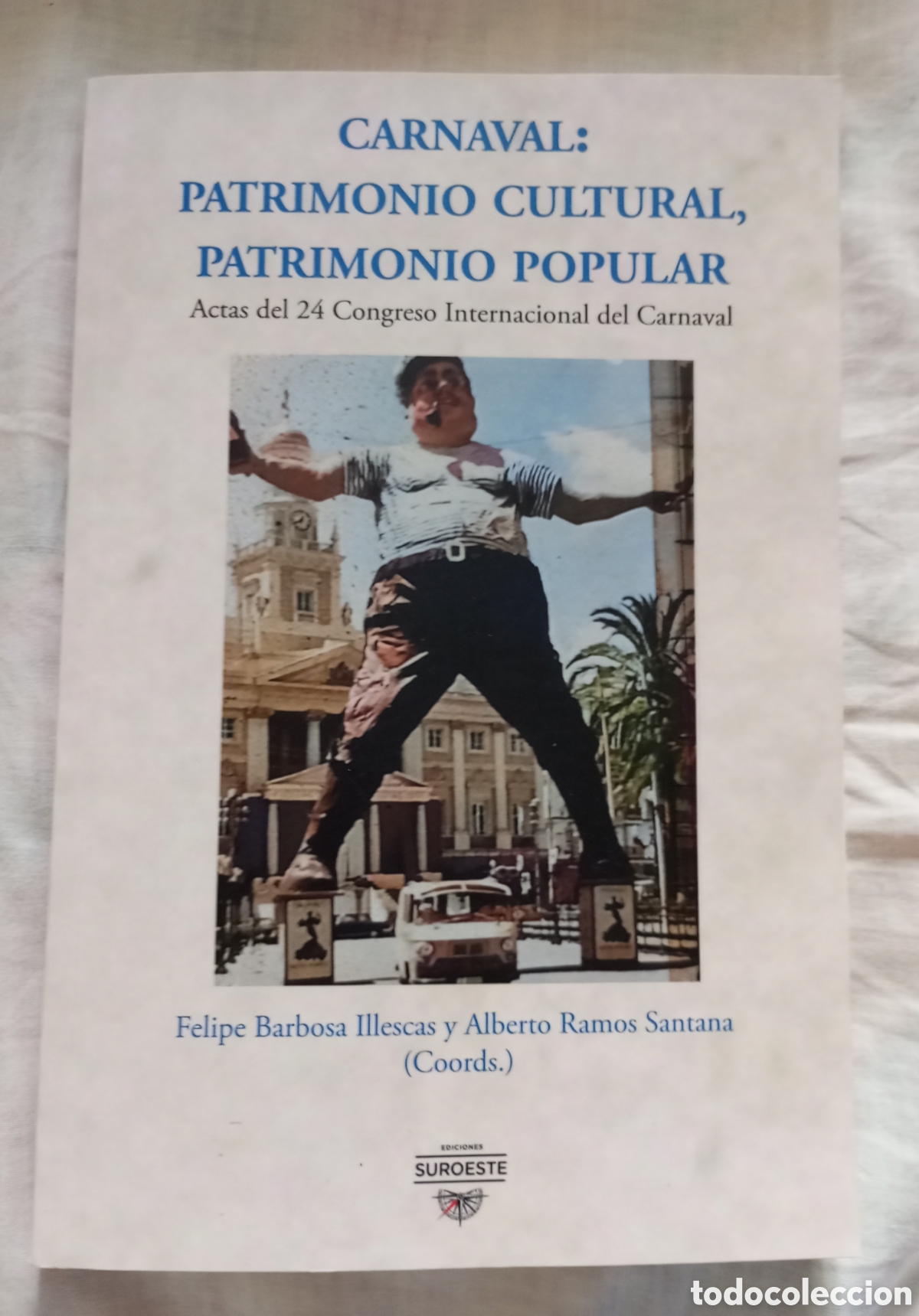 Libros: Carnaval de C&aacute;diz carnaval: patrimonio cultural, patrimonio popular Actas del 24 congreso Carnaval