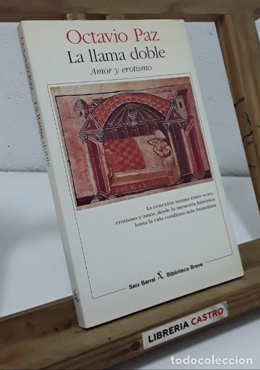 Libri di seconda mano: La llama doble. Amor y erotismo - Octavio Paz.