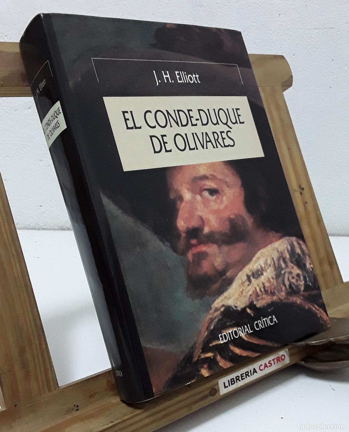 Libros: El Conde - Duque de Olivares. El pol&iacute;tico en una &eacute;poca de decadencia - J. H. Elliott.