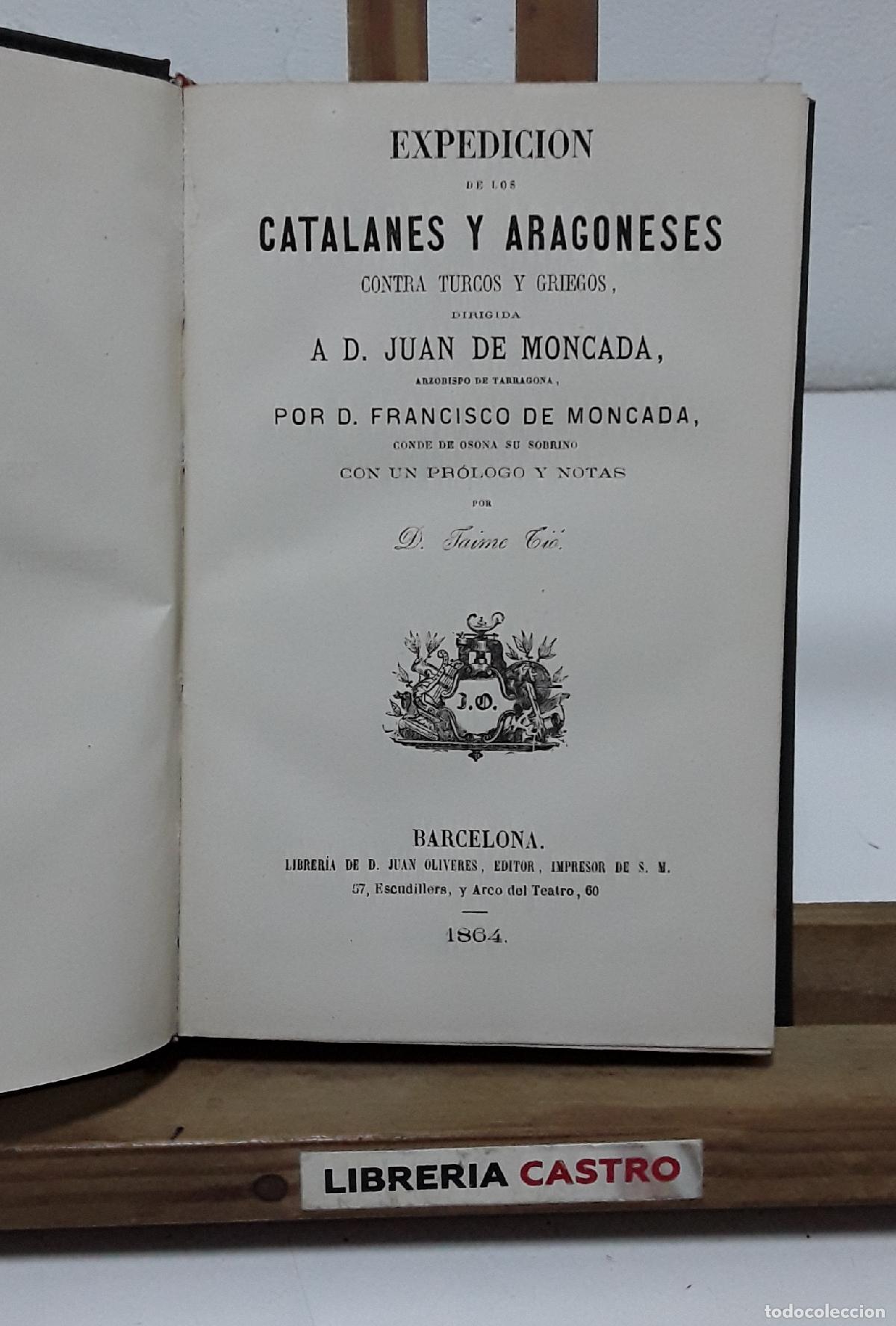 Libros: Expedici&oacute;n de los catalanes y aragoneses contra turcos y griegos, dirigida a D. Juan de Moncada, Arz